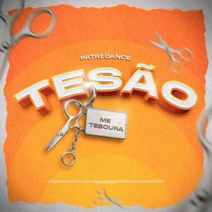 Patri Dance  TESÃO (Me Tesoura) 